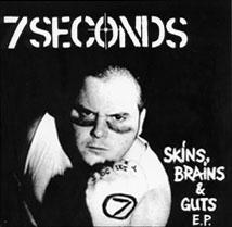 7 Seconds - Skins, Brains & Guts 7 Seconds - Skins, Brains & Guts